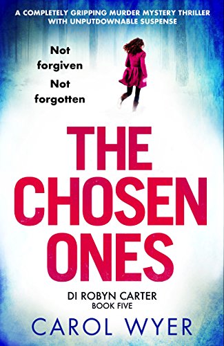Book Cover The Chosen Ones: A completely gripping murder mystery thriller with unputdownable suspense (Detective Robyn Carter Book 5)