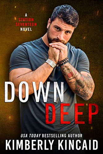 Down Deep: A Steamy Friends to Lovers Firefighter / Military Romantic Suspense