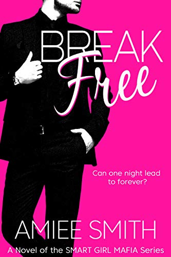Book Cover Break Free (Smart Girl Mafia Series Book 1)