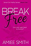 Break Free (Smart Girl Mafia Series Book 1)