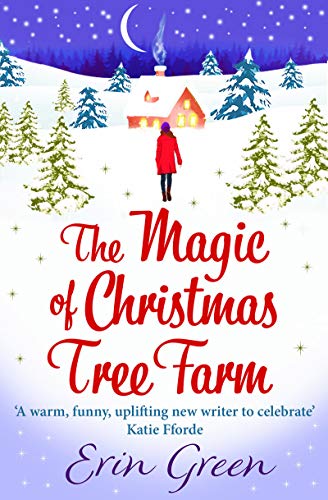Book Cover The Magic of Christmas Tree Farm: A magical festive romance from the author of the bestselling A Christmas Wish