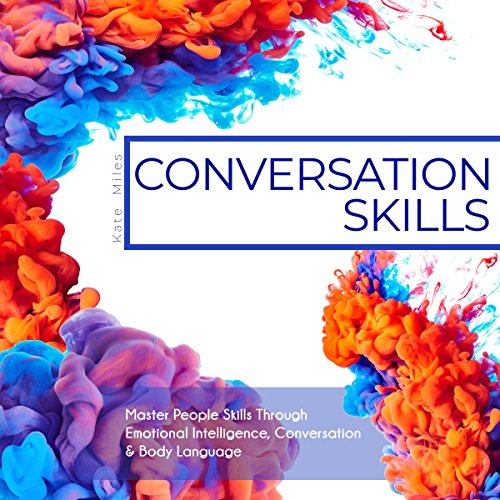 Book Cover Conversation Skills: Master People Skills Through Emotional Intelligence, Conversation & Body Language