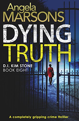 Book Cover Dying Truth: A completely gripping crime thriller (Detective Kim Stone Crime Thriller Series Book 8)