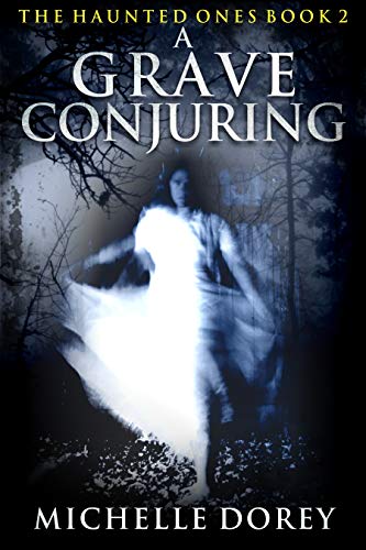 Book Cover A Grave Conjuring: Paranormal Suspense (The Haunted Ones Book 2)