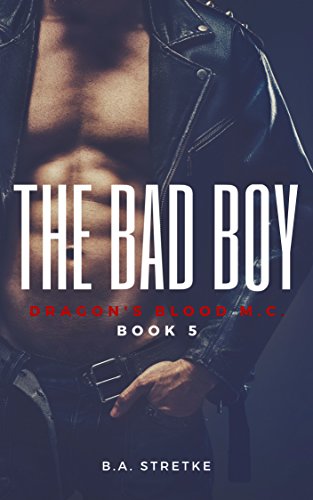 Book Cover The Bad Boy: Dragon's Blood M.C. Book 5