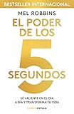 El poder de los 5 segundos: Sé valiente en el día a día y transforma tu vida (Divulgación) (Spanish Edition)