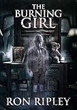 The Burning Girl: Supernatural Horror with Scary Ghosts & Haunted Houses (Haunted Collection Series Book 5)