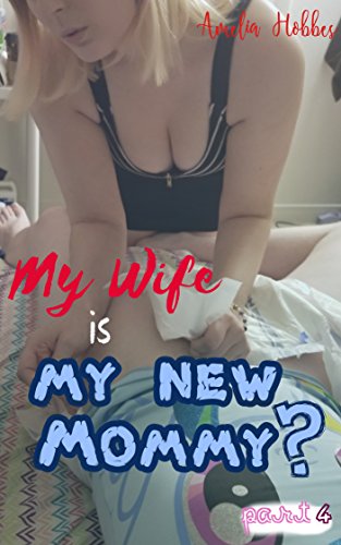 My Wife is my New MOMMY? Pt 4: Wife's diapered husband gets new nursemaid for humiliating lactation and chastity story!