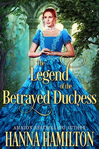 Book Cover The Legend of the Betrayed Duchess: A Historical Regency Romance Novel