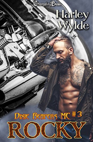 Rocky (Dixie Reapers MC 3): A Dixie Reapers Bad Boys Romance