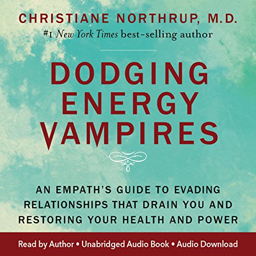 Book Cover Dodging Energy Vampires: An Empath's Guide to Evading Relationships That Drain You and Restoring Your Health and Power