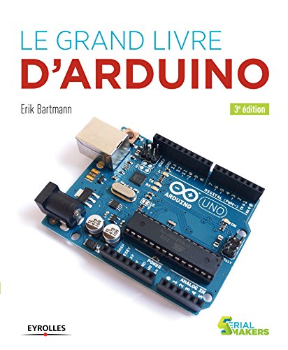 Le grand livre d'Arduino (Serial makers)