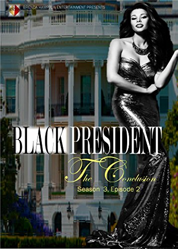 Black President: The Conclusion Season 3