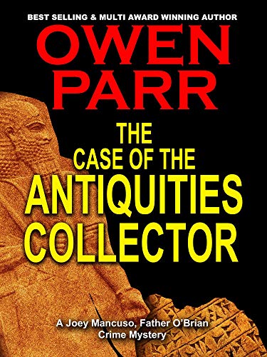 Book Cover The case of the Antiquities Collector: A Joey Mancuso, Father O'Brian Crime Mystery