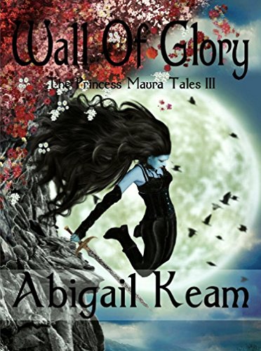 Book Cover Wall of Glory (The Princess Maura Tales, Book 3: A Fantasy Series)