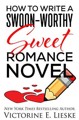Book Cover How to Write a Swoon-Worthy Sweet Romance Novel (Swoon-Worthy Romance Series Book 1)