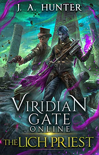Viridian Gate Online: The Lich Priest: A LitRPG Fantasy Adventure (The Viridian Gate Archives Book 5)