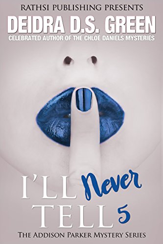 I'll Never Tell (The Addison Parker Mystery Series Book 5)