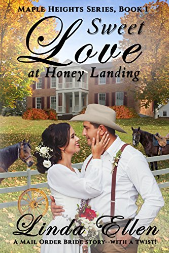 Book Cover Sweet Love at Honey Landing: A Mail Order Bride Story - with a Twist! (Maple Heights Series Book 1)