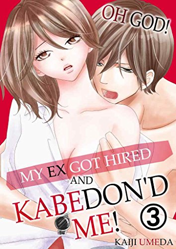 My ex got hired and KABEDON'D me! Vol.3 (TL Manga)