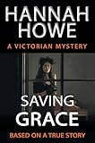 Saving Grace: A Victorian Mystery (Historical Mysteries Book 1)