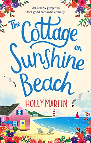 Book Cover The Cottage on Sunshine Beach: An utterly gorgeous feel good romantic comedy (Sandcastle Bay Series Book 2)