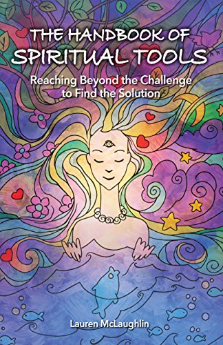Book Cover The Handbook of Spiritual Tools: Reaching Beyond the Challenge to Find the Solution