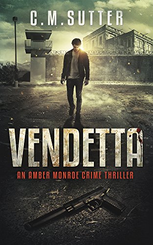Vendetta: An Amber Monroe Crime Thriller Book 3