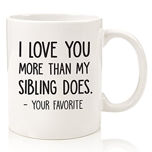 I Love You More/Your Favorite Funny Coffee Mug - Best Dad & Mom Gifts - Gag Mother's Day Gifts for Mom from Daughter, Son, Kids - Novelty Birthday Present Idea for Parents - Fun Cup for Women, Men