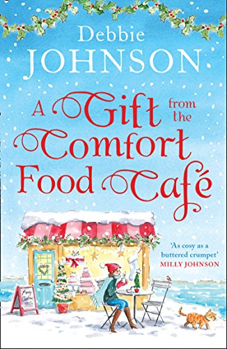 Book Cover A Gift from the Comfort Food Café: Celebrate Christmas in the cosy village of Budbury with the most heartwarming read of 2018!