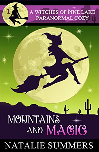 Mountains and Magic (A Witches of Pine Lake Paranormal Cozy Book 1)