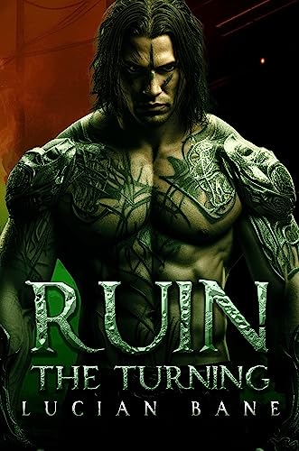 Ruin The Turning: Book 4 of 5