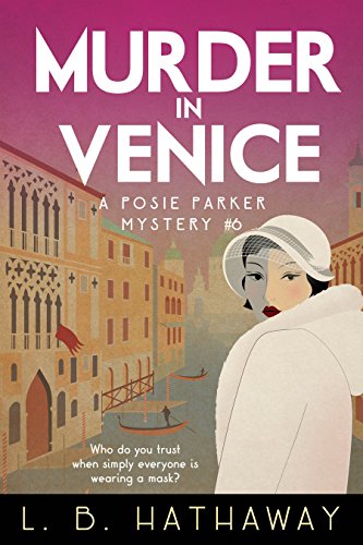 Murder in Venice: A Cozy Historical Murder Mystery (The Posie Parker Mystery Series Book 6)