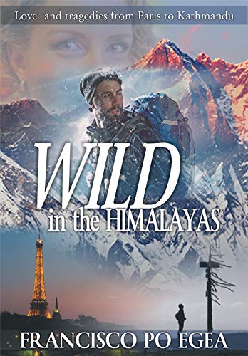 WILD in the HIMALAYAS: Love and tragedies from Paris to Kathmandu