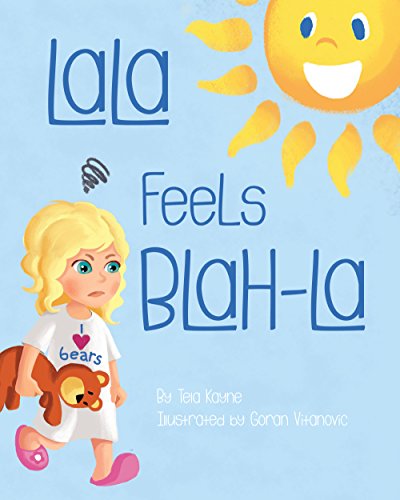 LaLa Feels Blah-La: A children's book that teaches kids how to be the change through mindfulness.