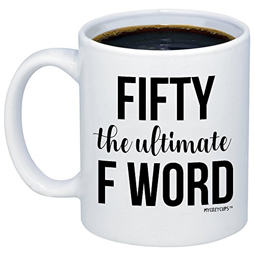 MyCozyCups 50th Birthday Gifts For Women - Fifty The Ultimate F Word Coffee Mug - Funny Born In 1968 50th Year Novelty Ceramic Cup For Happy Birthday For Wife, Best Friend, Mom, Mother, Coworker, Her