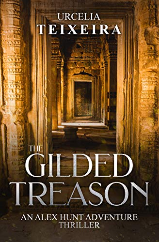 Book Cover The GILDED TREASON: An ALEX HUNT Archaeological Thriller (Alex Hunt Adventure Thrillers Book 2)