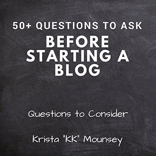 50+ Questions to Ask Before Starting a Blog: Questions to Consider