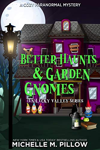 Book Cover Better Haunts and Garden Gnomes: A Cozy Paranormal Mystery - A Happily Everlasting World Novel ((Un)Lucky Valley Book 1)