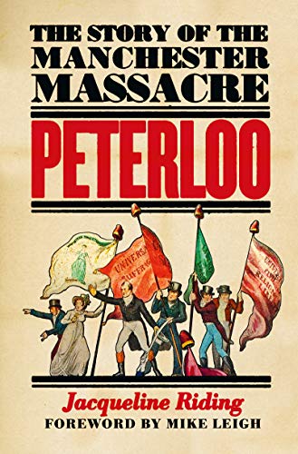 Peterloo: The Story of the Manchester Massacre (English Edition)