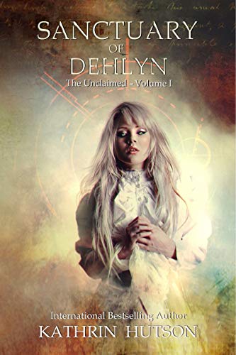 Sanctuary of Dehlyn (The Unclaimed Book 1)