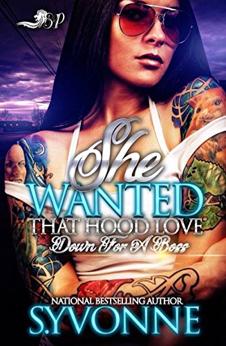 She Wanted That Hood Love: Down for A Boss