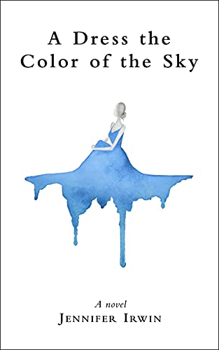 A Dress the Color of the Sky (The Dress Series Book 1)