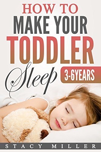 Sleep Baby: How To Make Your Toddler Sleep (Parenting, Baby Guide, New Parent Books, Childbirth, Motherhood)