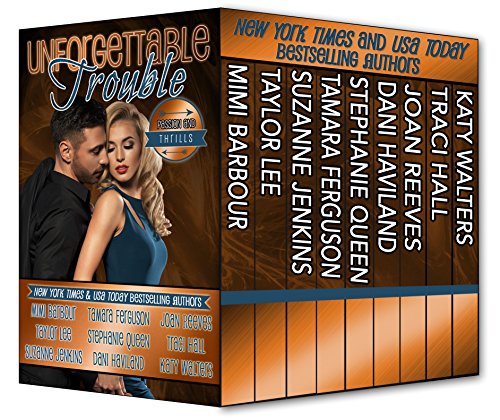 Book Cover Unforgettable Trouble - Passion and Thrills (The Unforgettables Book 7)