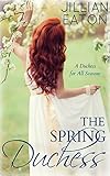 The Spring Duchess (A Duchess for All Seasons Book 2)