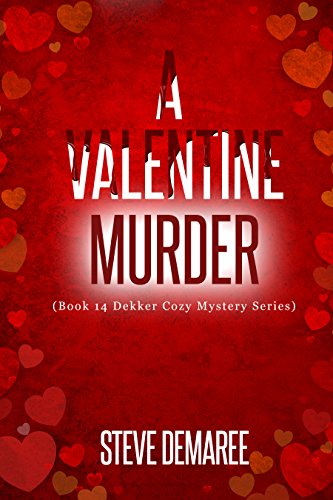 Book Cover A Valentine Murder (Book 14 Dekker Cozy Mystery Series)