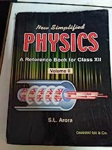 New Simplified PHYSICS A Reference Book for Class XII Volume II S L Arora