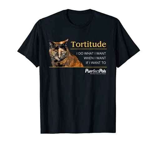 Funny Cat T-Shirt: "Tortitude: I Do What I Want.."