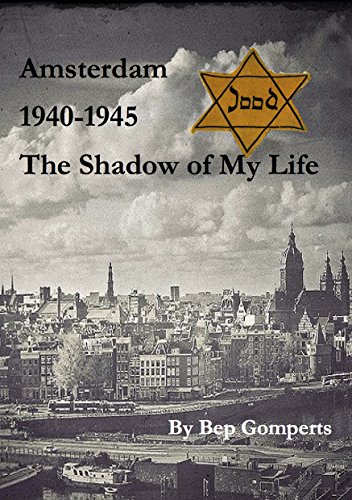 Amsterdam 1940-1945 The Shadow of My Life